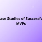 Case Studies of Successful MVPs