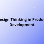 Design Thinking in Product Development