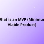 What is an MVP? (Minimum Viable Product)